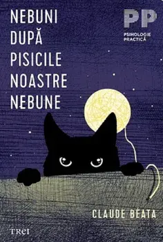 Nebuni dupa pisicile noastre nebune/Claude Beata