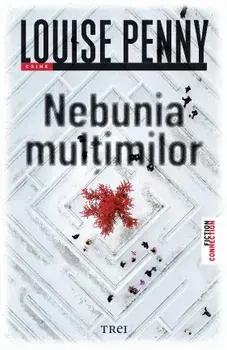 Nebunia multimilor/Louise Penny