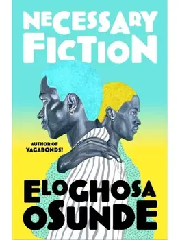 Necessary Fiction, Paperback/Eloghosa Osunde