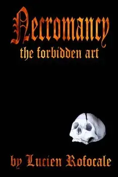 Necromancy: The Forbidden Art, Paperback/Lucien Rofocale