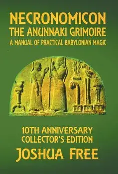 Necronomicon - The Anunnaki Grimoire: A Manual of Practical Babylonian Magick, Hardcover/Joshua Free