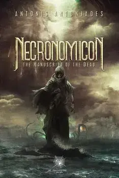 Necronomicon: The Manuscript of the Dead, Paperback/Antonis Antoniadis