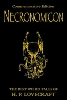 Necronomicon: The Weird Tales of H.P. Lovecraft, Hardcover/H. P. Lovecraft