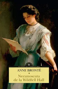 Necunoscuta de la Wildfell Hall/Anne Bronte