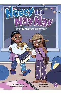 Neecy and Nay Nay and the Mystery Sleepover (Neecy and Nay Nay #4) (a Little Bee Books Chapter Book Series) - Syrone Harvey