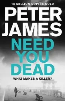 Need You Dead, Paperback/Peter James