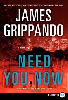Need You Now, Paperback/James Grippando