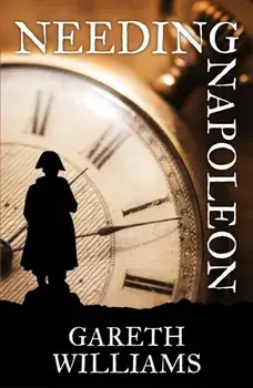 Needing Napoleon, Paperback/Gareth Williams