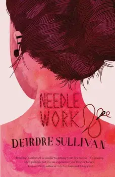 Needlework, Paperback/Deirdre Sullivan