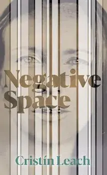 Negative Space, Paperback/Cristin Leach