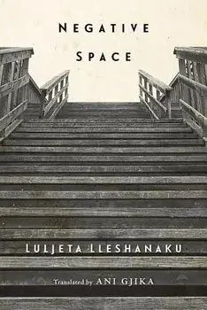 Negative Space, Paperback/Luljeta Lleshanaku