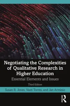 Negotiating the Complexities of Qualitative Research in Higher Education. Essential Elements and Issues, 3 New edition, Paperback/***