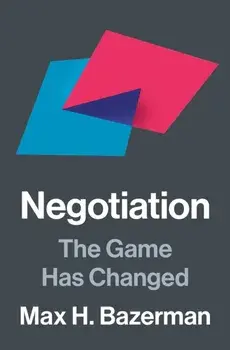 Negotiation. The Game Has Changed, Hardback/Max H. Bazerman