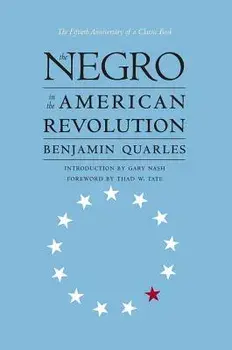 Negro in the American Revolution, Paperback/Benjamin Quarles
