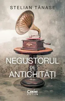 Negustorul de antichitati/Stelian Tanase