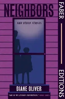 Neighbors and Other Stories (Faber Editions). Introduced by Tayari Jones, Main, Paperback/Diane Oliver