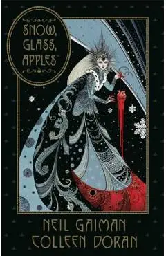Neil Gaiman's Snow, Glass, Apples - Neil Gaiman