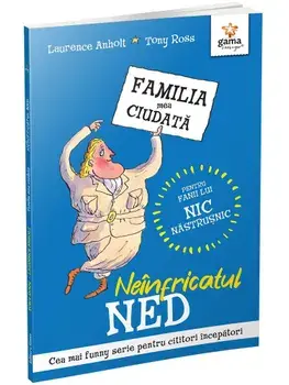 Neinfricatul Ned/Laurence Anholt