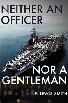 Neither an Officer Nor a Gentleman, Paperback/F. Lewis Smith