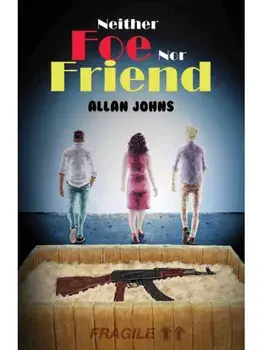 Neither Foe nor Friend, Paperback/Allan Johns