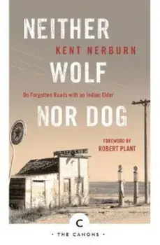 Neither Wolf Nor Dog, Paperback/Kent Nerburn