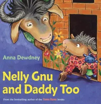 Nelly Gnu and Daddy Too, Hardcover/Anna Dewdney