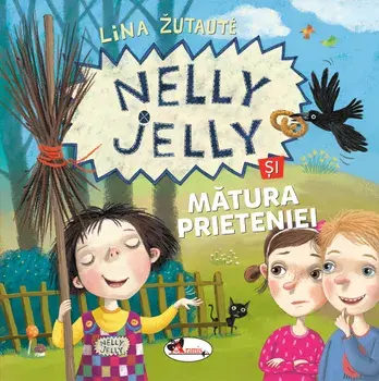 Nelly Jelly si matura prieteniei/Lina Zutaute