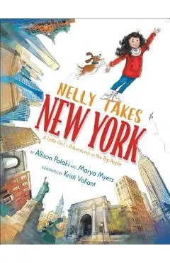 Nelly Takes New York: A Little Girl's Adventures in the Big Apple - Allison Pataki