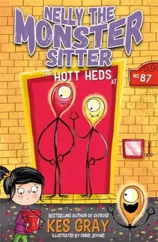 Nelly the Monster Sitter: The Hott Heds at No. 87. Book 3, Paperback/Kes Gray