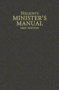 Nelson's Minister's Manual, NKJV Edition, Hardcover/Thomas Nelson