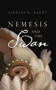 Nemesis and the Swan, Hardcover/Lindsay K. Bandy