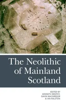 Neolithic of Mainland Scotland, Paperback/***
