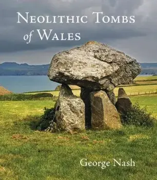 Neolithic Tombs of Wales. 2 New edition, Paperback/George Nash
