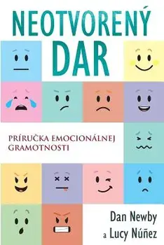 Neotvorený Dar: Príručka emocionálnej gramotnosti/Dan Newby