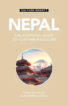Nepal - Culture Smart!: The Essential Guide to Customs & Culture, Paperback/Tessa Feller