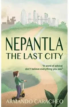 Nepantla: The Last City - Armando Caracheo
