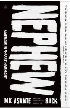 Nephew: A Memoir in 4-Part Harmony - M. K. Asante
