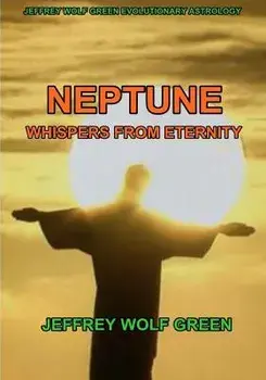 Neptune: Whispers from Eternity, Paperback/Jeffrey Wolf Green
