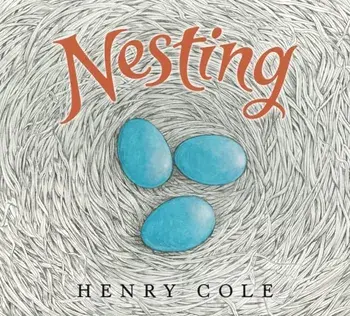 Nesting, Hardcover/Henry Cole