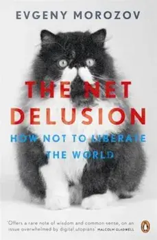 Net Delusion, Paperback/Evgeny Morozov