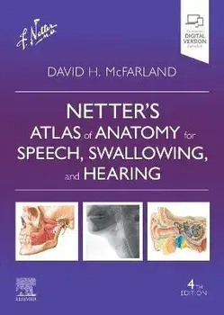 Netter's Atlas of Anatomy for Speech, Swallowing, and Hearing. 4 ed, Paperback/David H. McFarland