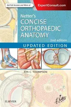 Netter's Concise Orthopaedic Anatomy, Updated Edition, Paperback/Jon C. Thompson