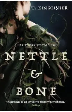 Nettle & Bone - T. Kingfisher