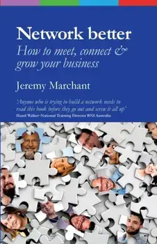 Network Better. How to meet, connect & grow your business, Paperback/Jeremy Marchant