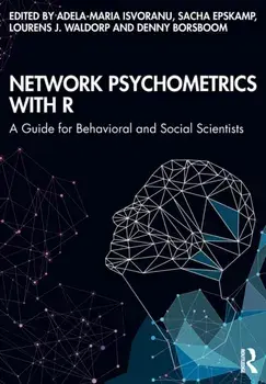 Network Psychometrics with R. A Guide for Behavioral and Social Scientists, Paperback/***