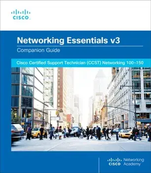 Networking Essentials Companion Guide v3. Cisco Certified Support Technician (CCST) Networking 100-150, 2 ed, Paperback/Cisco Networking Academy