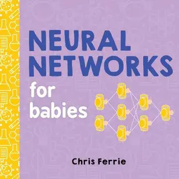 Neural Networks for Babies, Hardcover/Chris Ferrie