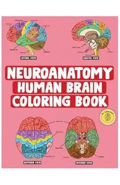 Neuroanatomy Human Brain Coloring Book: Neuroscience Coloring Book with MCQs ( Multiple Choice Questions) A Gift for Medical School Students, Nurses, - Fanatomy