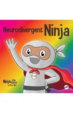Neurodivergent Ninja: A Children's Book About the Gifts of Neurodiversity - Mary Nhin