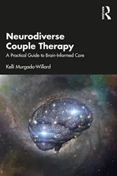 Neurodiverse Couple Therapy. A Practical Guide to Brain-Informed Care, Paperback/Kelli Murgado-Willard